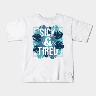 Sick & Tired Kids T-Shirt